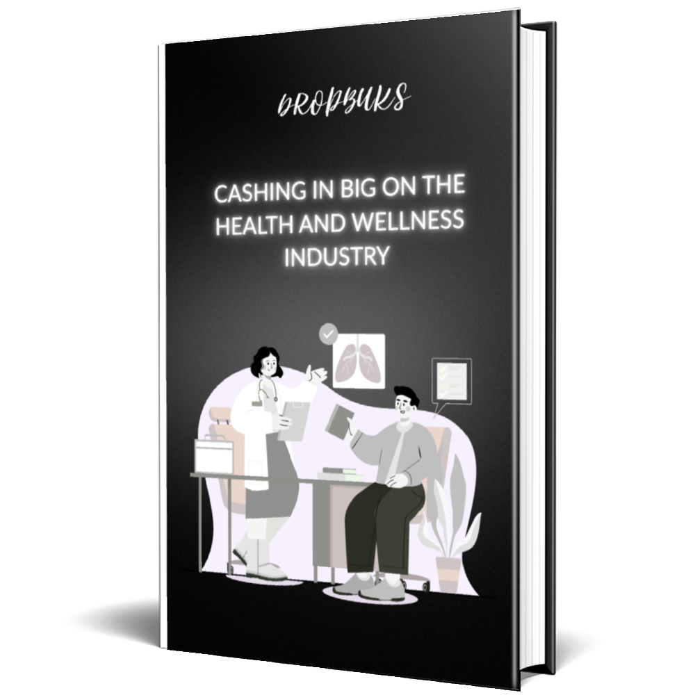 Cashing In Big on the Health and Wellness Industry: A Profitable Guide for Entrepreneurs