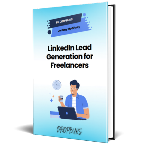 LinkedIn Lead Generation for Freelancers: Proven Strategies to Attract High-Paying Clients