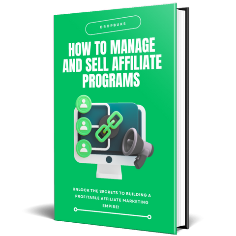 How To Manage and Sell Affiliate Programs: The Ultimate Guide for Digital Entrepreneurs